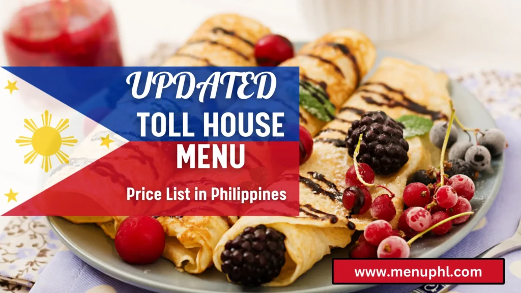 TOLL HOUSE MENU PHILIPPINES 