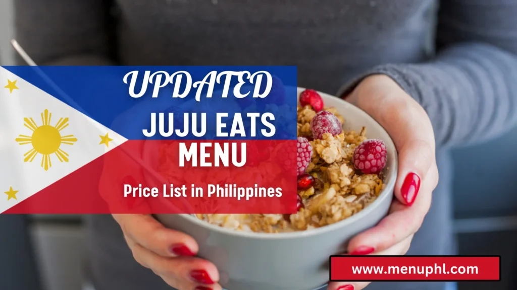 JUJU EATS MENU PHILIPPINES