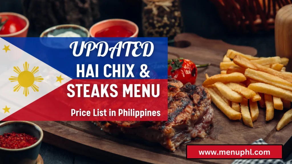 HAI CHIX & STEAKS MENU PHILIPPINES